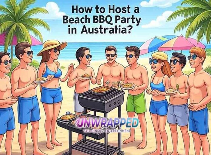 How to Host a Beach BBQ Party in Australia?
