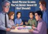 Seed Phrase Scams You’ve Never Heard Of (But Should) Seed Phrase Scams You’ve Never Heard Of (But Should)