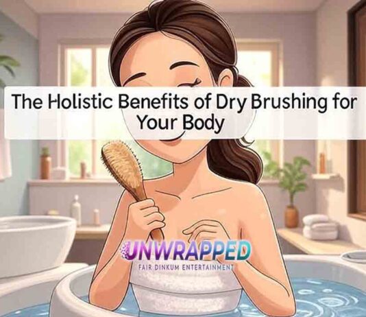 The Holistic Benefits of Dry Brushing for Your Body