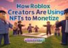 How Roblox Creators Are Using NFTs to Monetize How Roblox Creators Are Using NFTs to Monetize