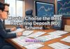 How to Choose the Best Recurring Deposit (RD) Scheme How to Choose the Best Recurring Deposit (RD) Scheme