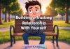 Building a Trusting Relationship With Yourself: Learning to Listen and Control Building a Trusting Relationship With Yourself: Learning to Listen and Control