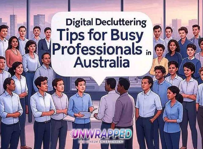 Digital Decluttering Tips for Busy Professionals in Australia