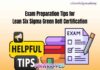 Exam Preparation Tips for Lean Six Sigma Green Belt Certification Exam Preparation Tips for Lean Six Sigma Green Belt Certification