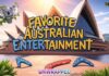 Favorite Australian Entertainment