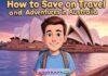 How to Save on Travel and Adventures in Australia How to Save on Travel and Adventures in Australia