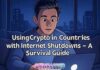 Using Crypto in Countries with Internet Shutdowns – A Survival Guide