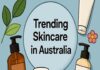 Affordable Skincare Routines Trending in Australia: Glow Without the Price Tag Affordable Skincare Routines Trending in Australia