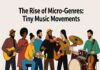 The Rise of Micro-Genres: How Tiny Music Movements Are Reshaping Global Sound The Rise of Micro-Genres