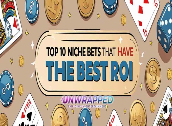Top 10 Niche Bets That Have the Best ROI Top 10 Niche Bets That Have the Best ROI