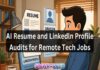 AI Resume and LinkedIn Profile Audits for Remote Tech Jobs: The Ultimate 2025 Guide AI Resume and LinkedIn Profile Audits for Remote Tech Jobs