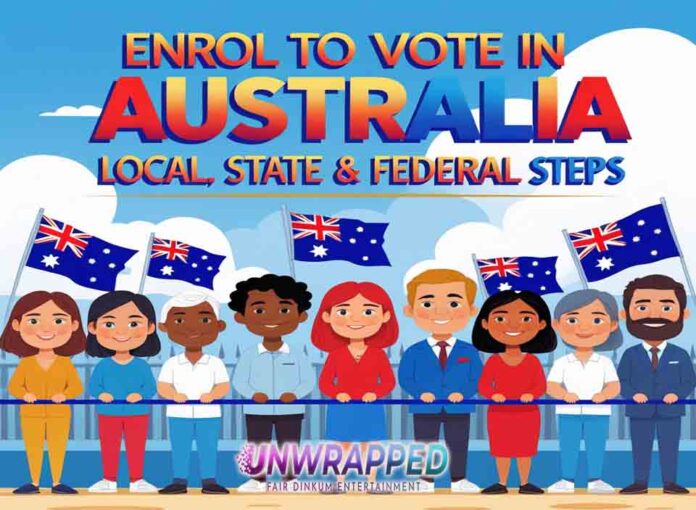 Enrol to Vote in Australia 2026: Local, State & Federal Steps