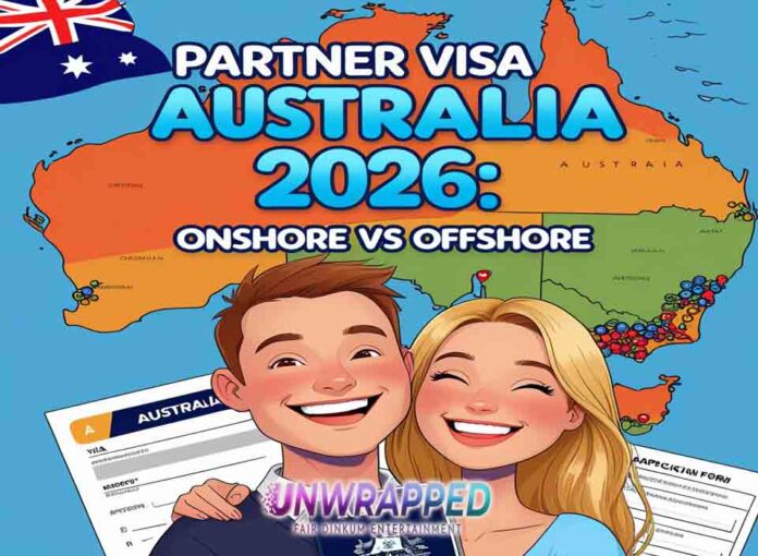 Partner Visa Australia 2026: Onshore vs Offshore