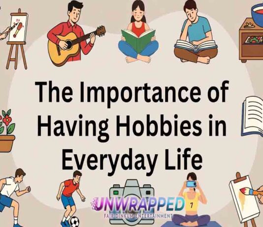 The Importance of Having Hobbies in Everyday Life