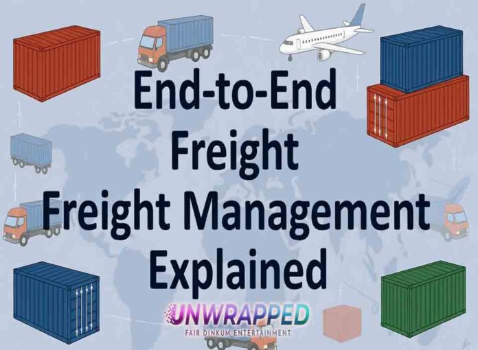 End-to-End Freight Management Explained End-to-End Freight Management Explained