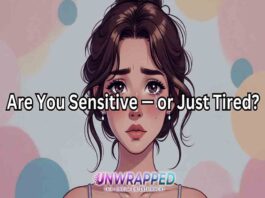 Are You Sensitive — or Just Tired?