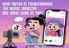 How TikTok Is Transforming the Music Industry One Viral Song at a Time