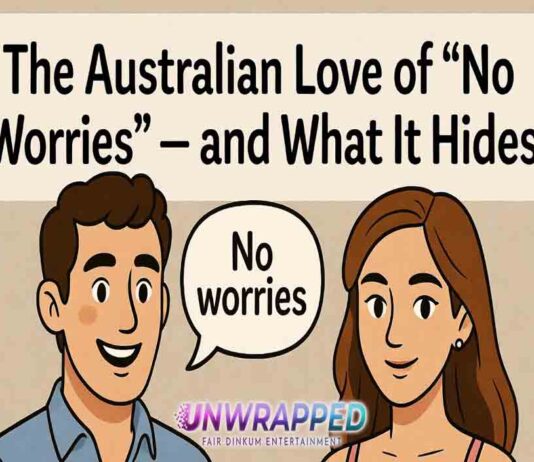 The Australian Love of “No Worries” — and What It Hides