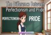The Difference Between Perfectionism and Pride