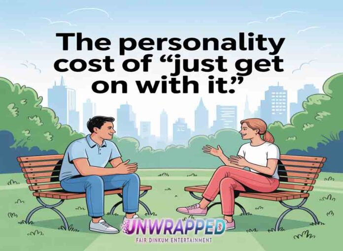 The Personality Cost of “Just Get On With It”