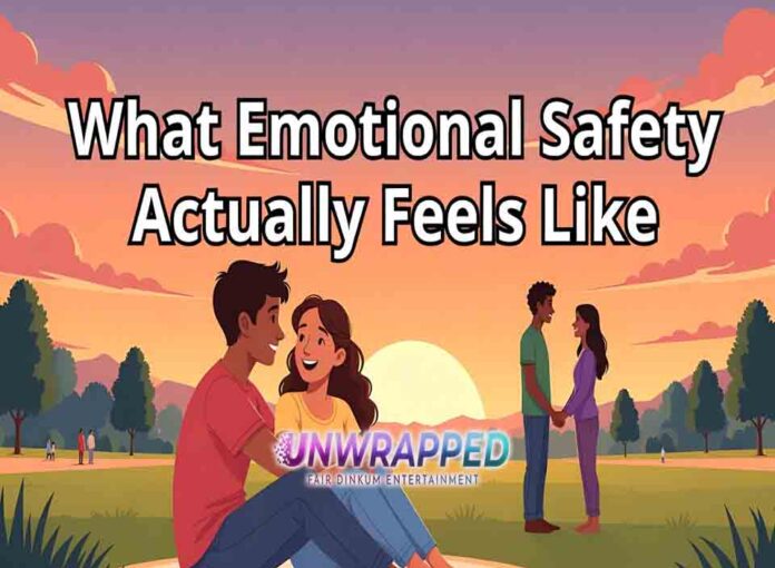 What Emotional Safety Actually Feels Like What Emotional Safety Actually Feels Like