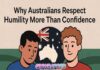 Why Australians Respect Humility More Than Confidence