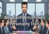 Why Confidence Isn’t a Personality Trait