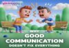 Why “Good Communication” Doesn’t Fix Everything