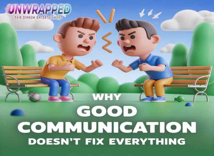 Why “Good Communication” Doesn’t Fix Everything