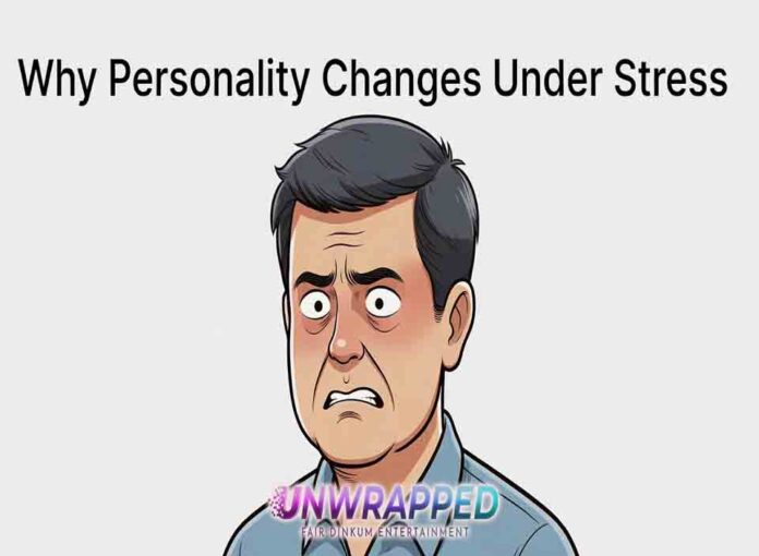 Why Personality Changes Under Stress