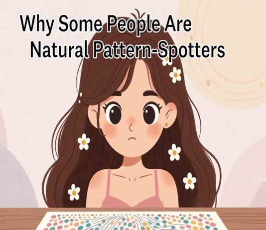 Why Some People Are Natural Pattern-Spotters Why Some People Are Natural Pattern-Spotters