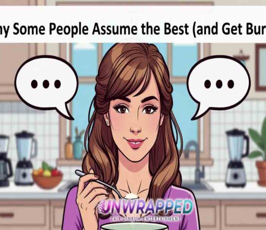 Why Some People Assume the Best (and Get Burnt) Why Some People Assume the Best (and Get Burnt)