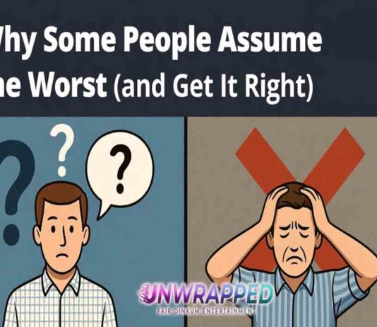 Why Some People Assume the Worst (and Get It Right) Why Some People Assume the Worst (and Get It Right)
