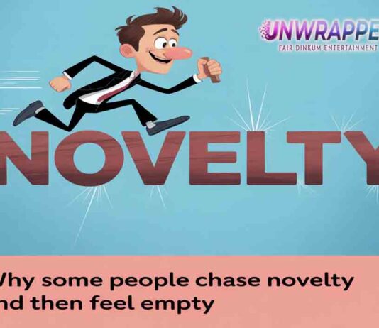 Why Some People Chase Novelty and Then Feel Empty