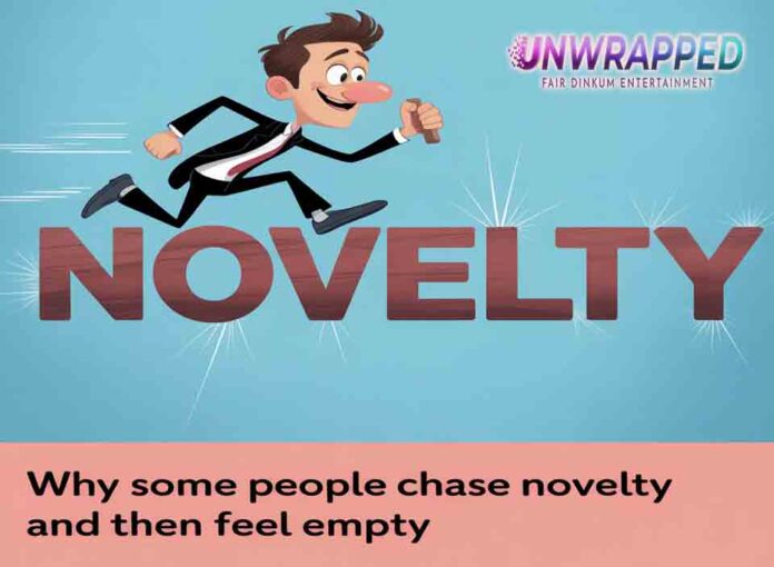 Why Some People Chase Novelty and Then Feel Empty