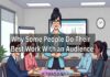 Why Some People Do Their Best Work With an Audience