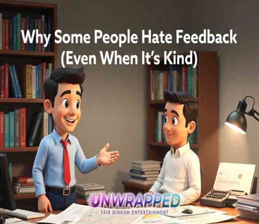 Why Some People Hate Feedback (Even When It’s Kind)