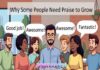 Why Some People Need Praise to Grow