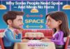 Why Some People Need Space — and Mean No Harm