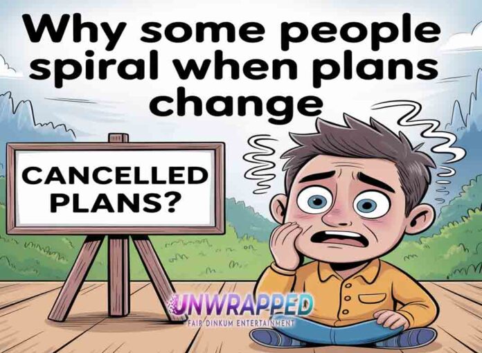Why Some People Spiral When Plans Change