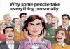 Why Some People Take Everything Personally Why Some People Take Everything Personally