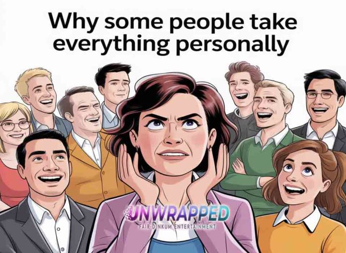 Why Some People Take Everything Personally