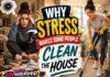 Why Stress Makes Some People Clean the House