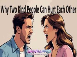 Why Two Kind People Can Hurt Each Other