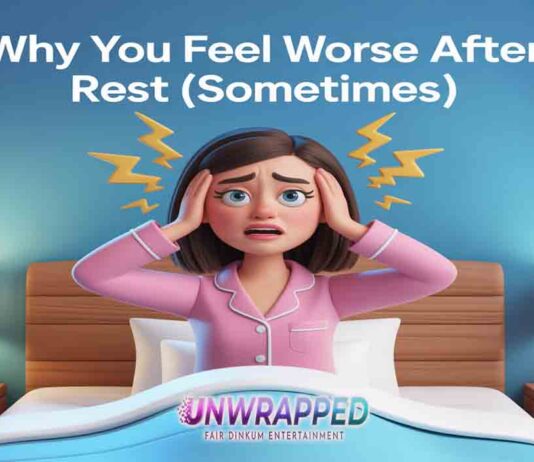 Why You Feel Worse After Rest (Sometimes)