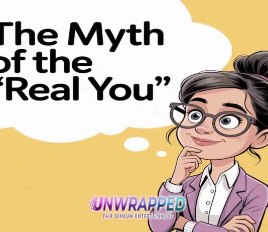 The Myth of the “Real You”