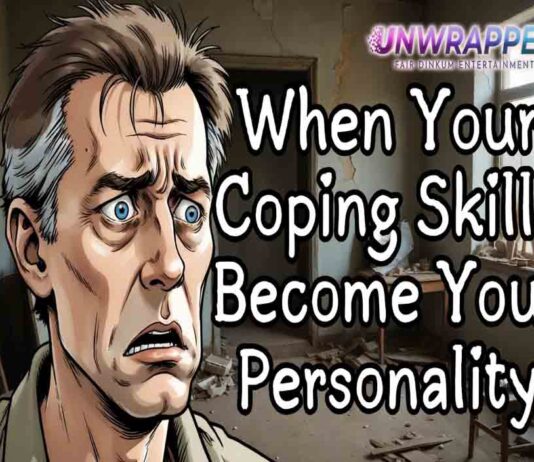 When Your Coping Skills Become Your Personality