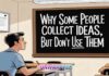 Why Some People Collect Ideas but Don’t Use Them