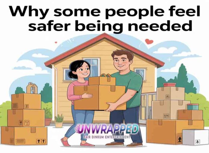 Why Some People Feel Safer Being Needed
