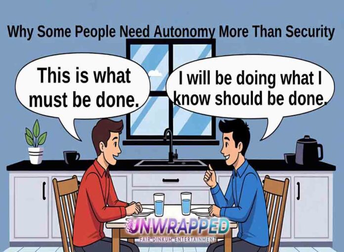 Why Some People Need Autonomy More Than Security Why Some People Need Autonomy More Than Security